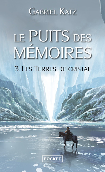 Le puits des mémoires - tome 3 Les terres de cristal (Poche)