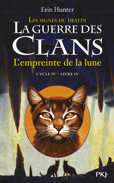 La guerre des Clans cycle IV Les signes du destin - tome 4 L'empreinte de la lune (Jeunesse)