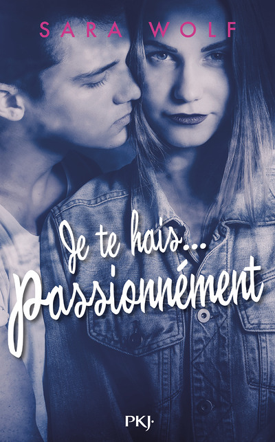 Je te hais... passionnément - tome 1 (Jeunesse)
