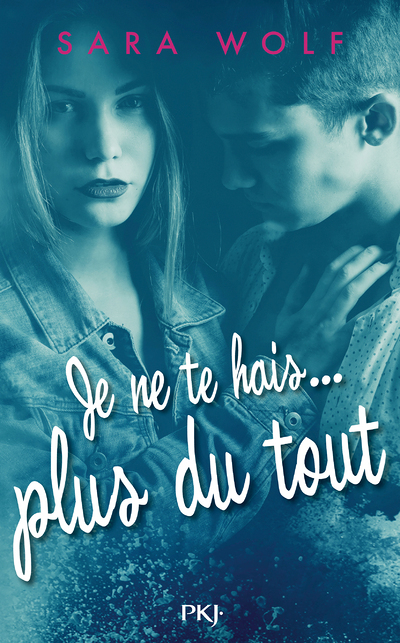 Je ne te hais plus du tout - tome 3 (Poche)