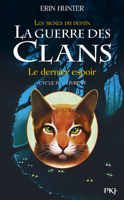 La guerre des Clans cycle IV - tome 6 Le dernier espoir (Jeunesse)