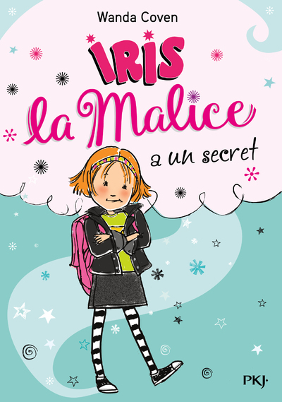 Iris la Malice - tome 1 A un secret (Poche)