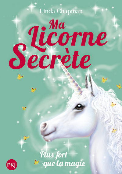 Ma licorne secrète - tome 5 Plus fort que la magie (Poche)