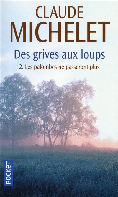 Des grives aux loups - tome 2 Les palombes ne passeront plus (Poche)