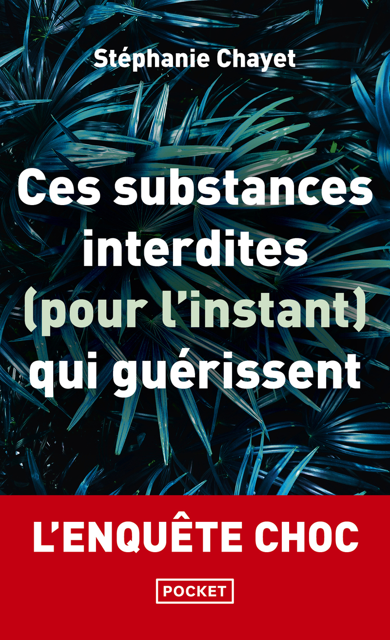 Ces substances interdites (pour l'instant) qui guérissent (Poche)