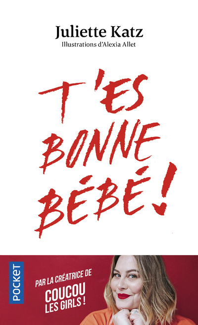 T'es bonne bébé ! (Broché)