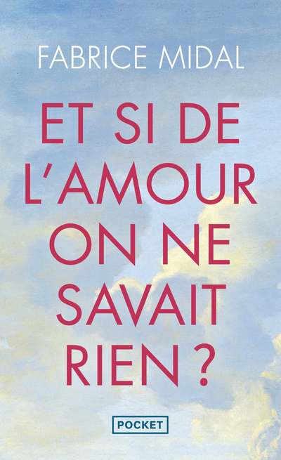 Et si de l'amour on ne savait rien ? (Poche)