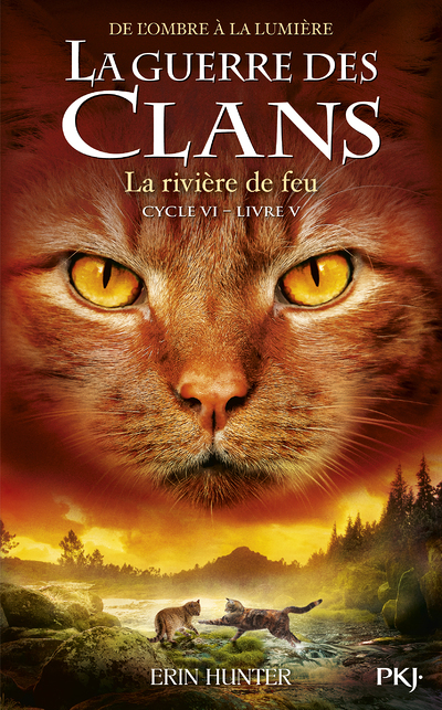 Guerre des clans, Cycle VI - Tome 5 La rivière de feu (Broché)