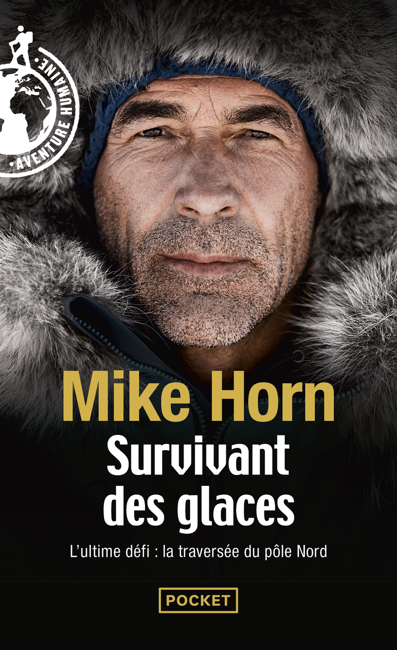 Survivant des glaces - L'ultime challenge : la traversée du pôle Nord (Poche)