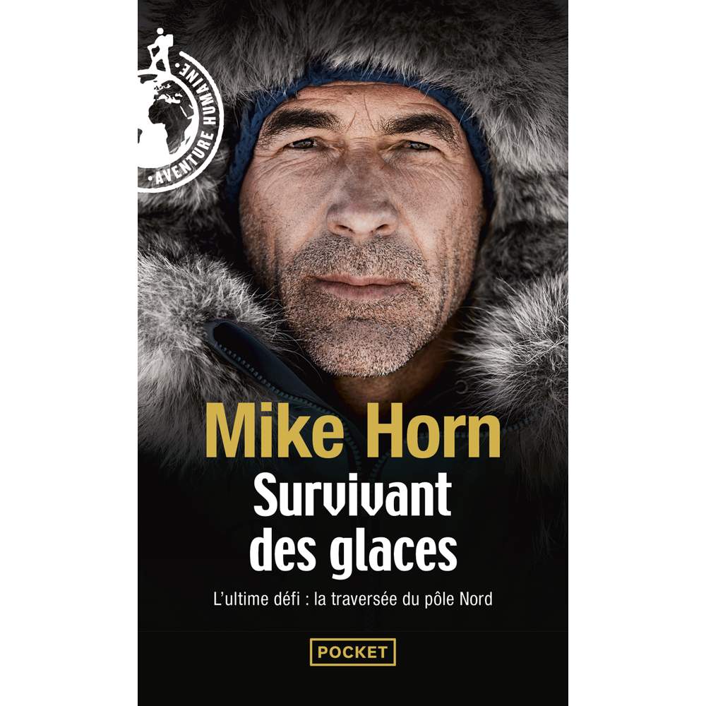 Survivant des glaces - L'ultime challenge : la traversée du pôle Nord (Poche)