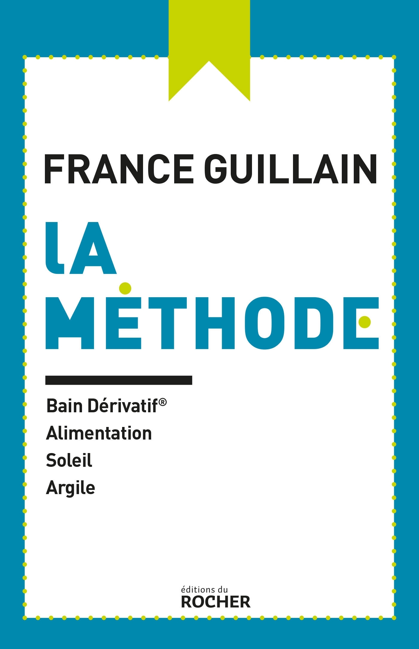 La méthode - Bain dérivatif, alimentation, soleil, argile (Broché)