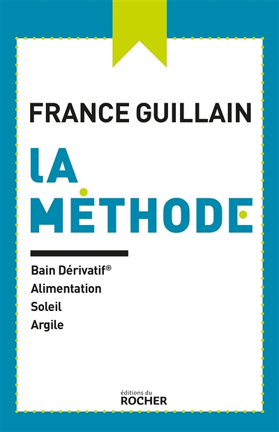 La méthode - Bain dérivatif, alimentation, soleil, argile (Broché)