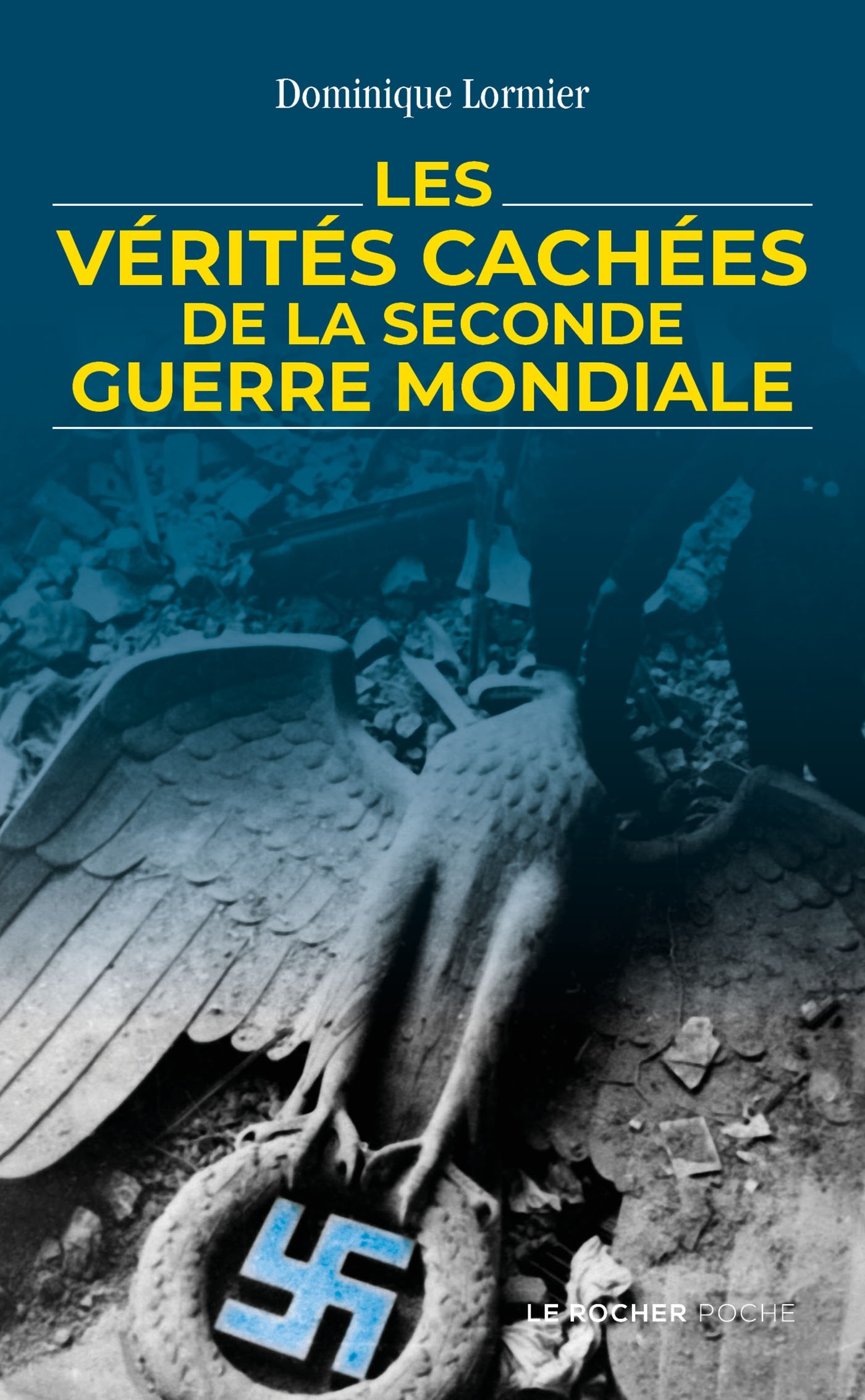 Les vérités cachées de la Seconde Guerre mondiale (Poche)