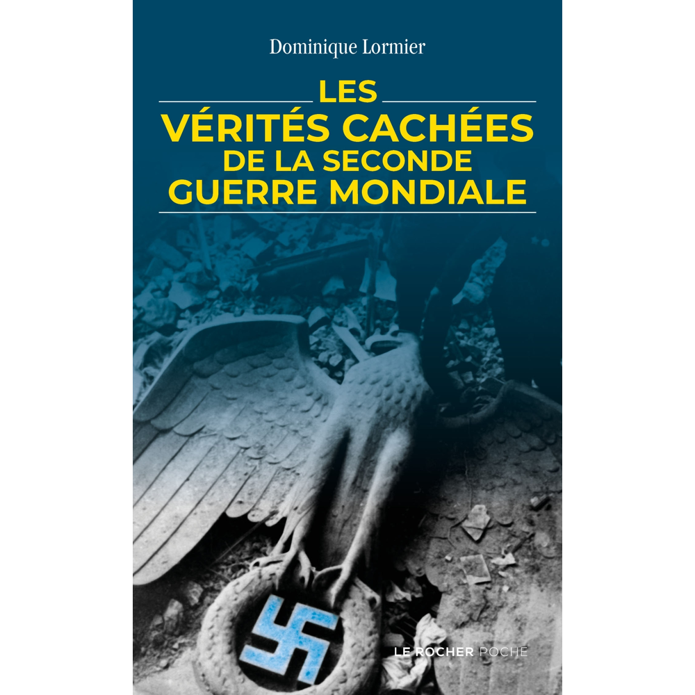 Les vérités cachées de la Seconde Guerre mondiale (Poche)