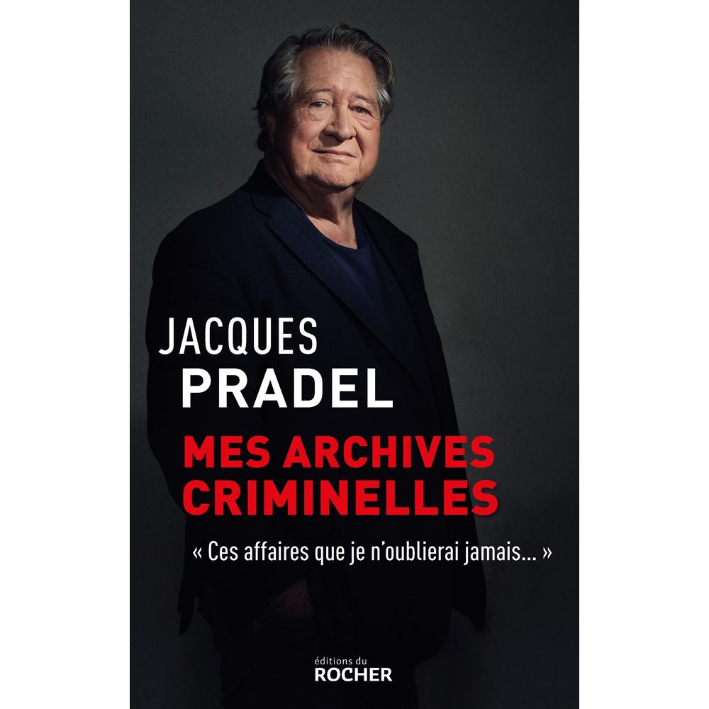 Mes archives criminelles - Ces affaires que je n'oublierai jamais (Broché)