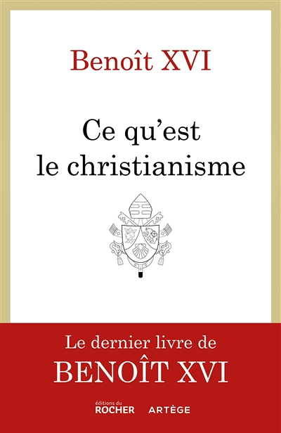 Ce qu'est le christianisme - Un testament spirituel (Broché)