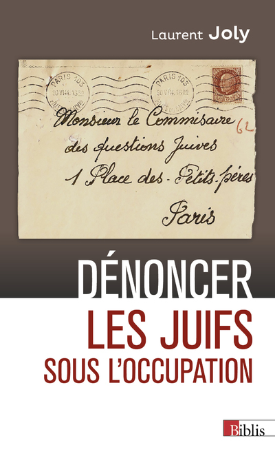 Dénoncer les Juifs sous l'Occupation (Broché)