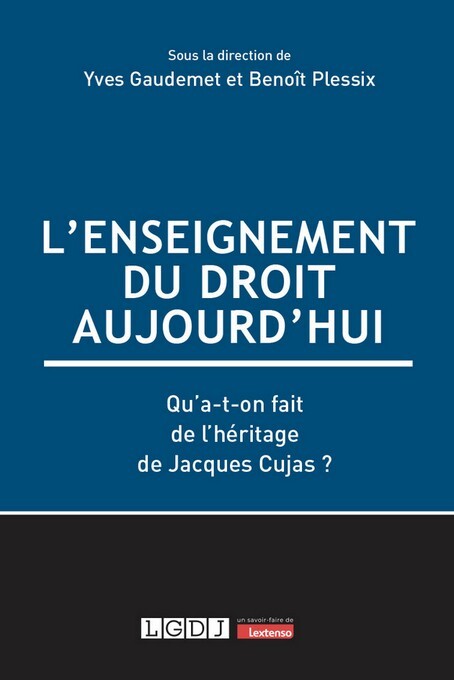L’enseignement du droit en France - Autour du 5e centenaire de la naissance de Jacques Cujas (Broché
