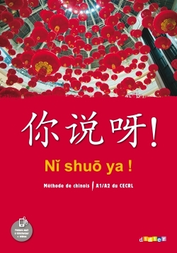 Ni shuo ya ! Chinois A1/A2 - Livre de l'élève (Broché)