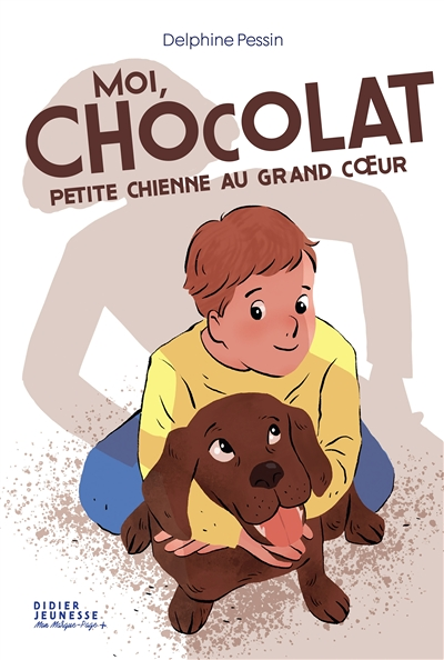 Moi, Chocolat, petite chienne au grand coeur (Jeunesse)