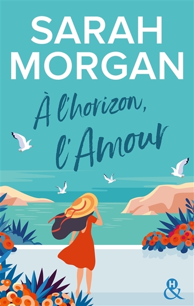 A l'horizon, l'amour - La nouvelle série feel-good de Sarah Morgan (Grand format)