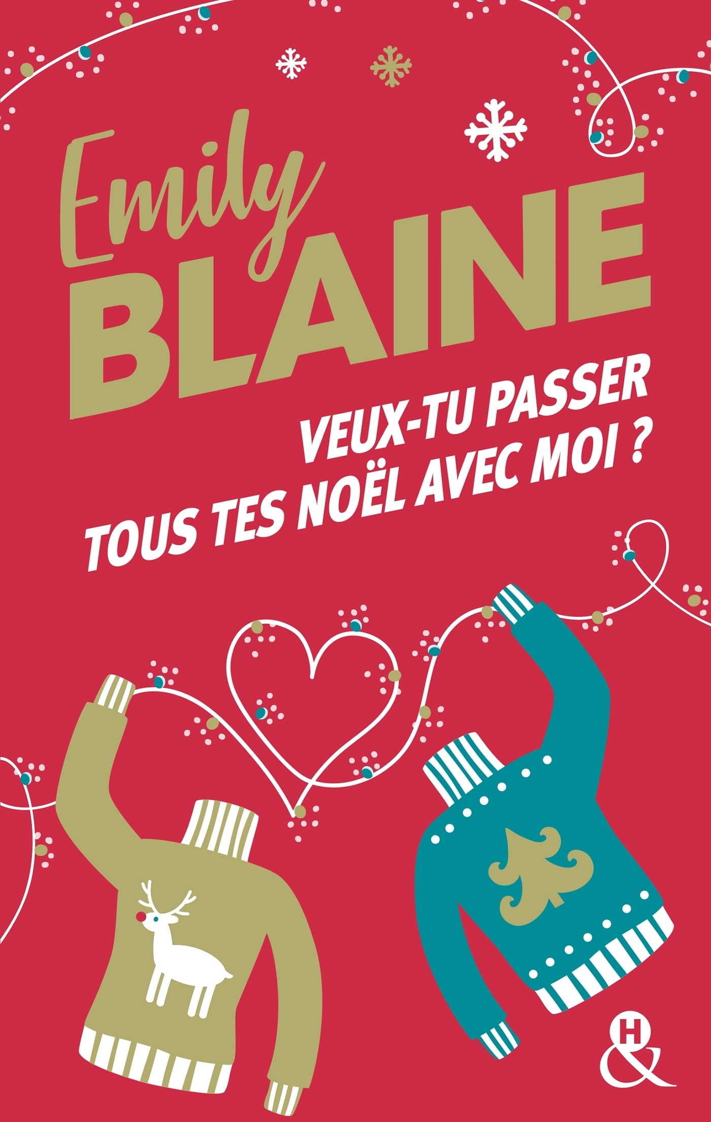 Veux-tu passer tous tes Noël avec moi ? - La nouvelle comédie romantique de Noël d'Emily Blaine, l'a