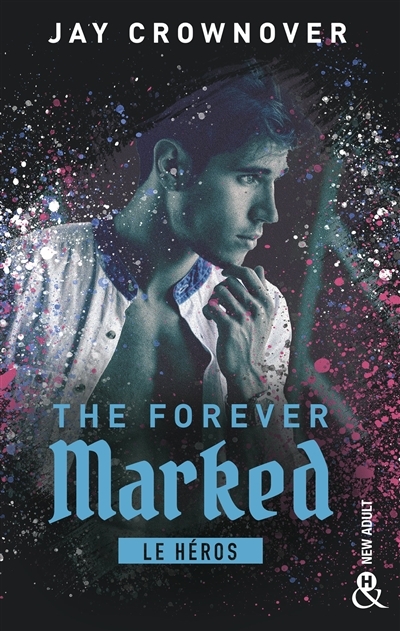 The Forever Marked - Le héros - Par l'autrice de Marked Men et la saga BAD (Grand format)