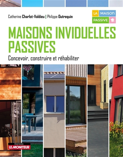 Maisons individuelles passives - Concevoir, construire et réhabiliter (Broché)