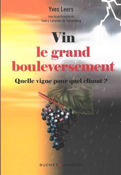 Vin : le grand bouleversement - Quel vignoble pour quel climat en 2050 ? (Broché)