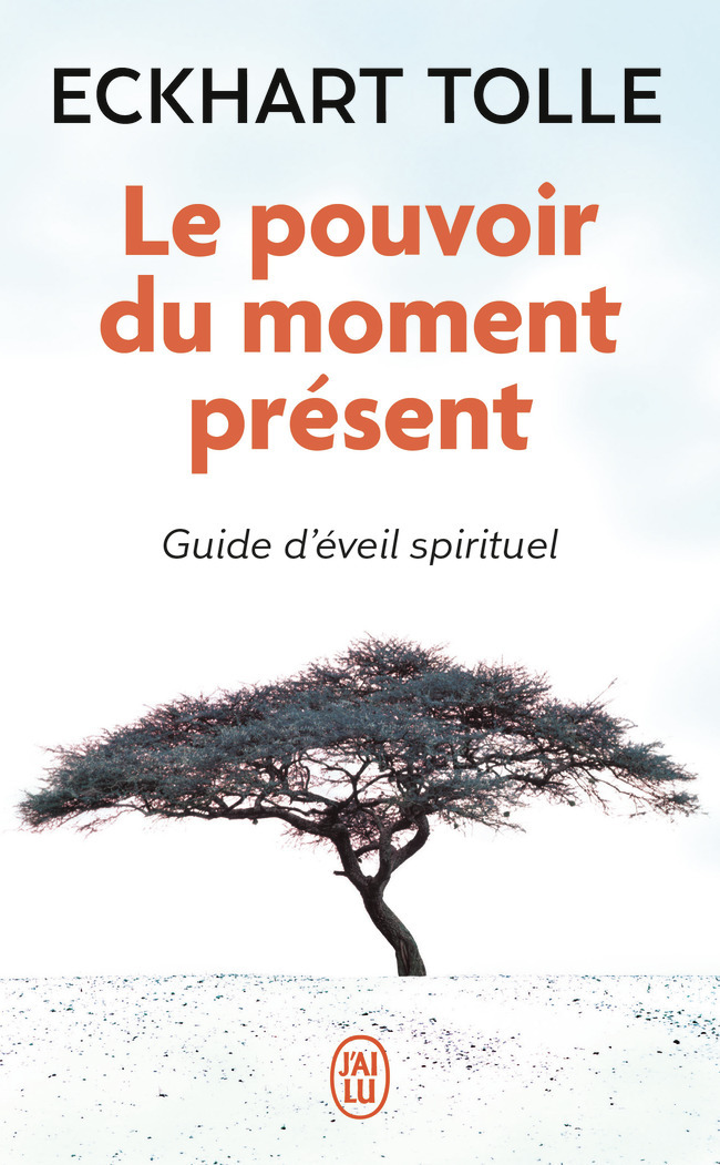 Le pouvoir du moment présent - Guide d'éveil spirituel (Poche)