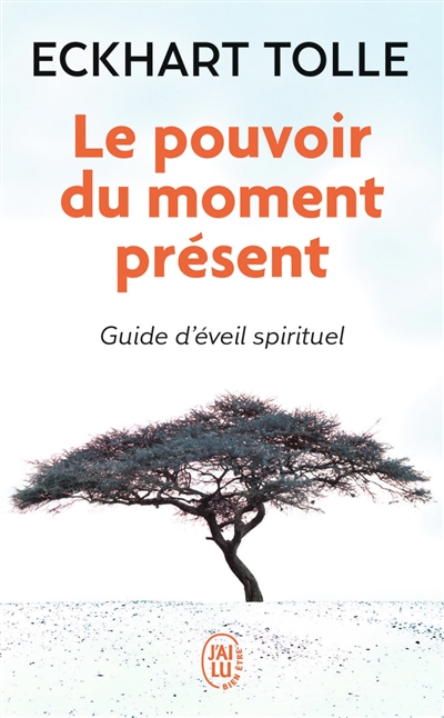 Le pouvoir du moment présent - Guide d'éveil spirituel (Poche)