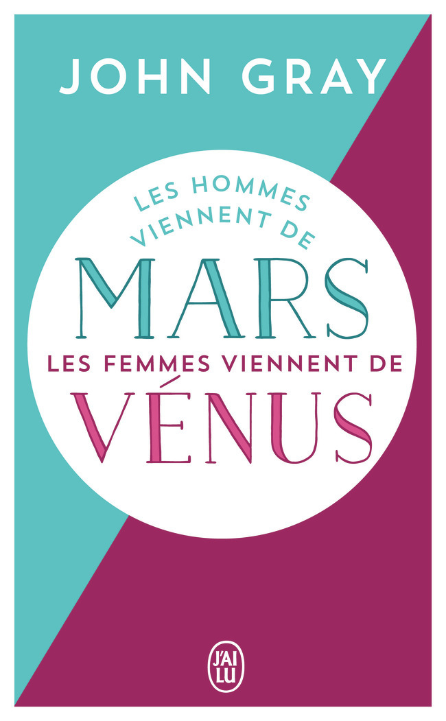 Les hommes viennent de Mars, les femmes viennent de Vénus (Poche)