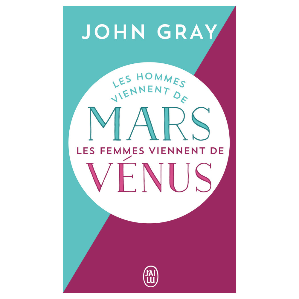Les hommes viennent de Mars, les femmes viennent de Vénus (Poche)