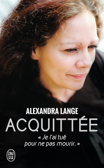 Acquittée - Je l'ai tué pour ne pas mourir (Broché)