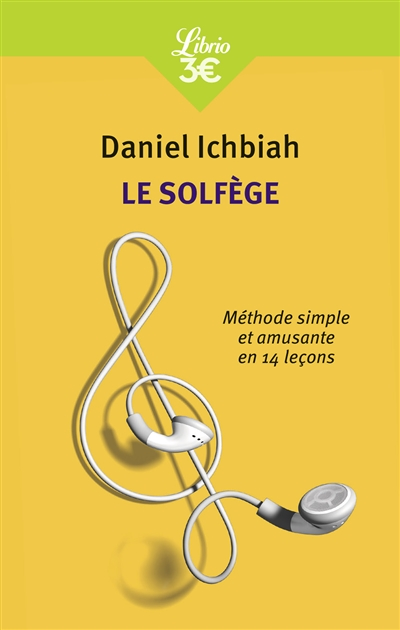 Le Solfège - Méthode simple et amusante en 14 leçons (Poche)