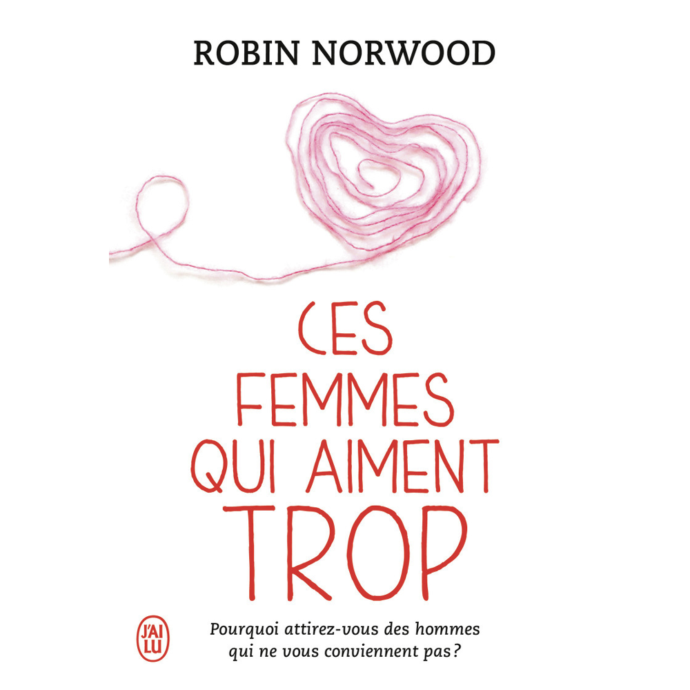 Ces femmes qui aiment trop (Broché)