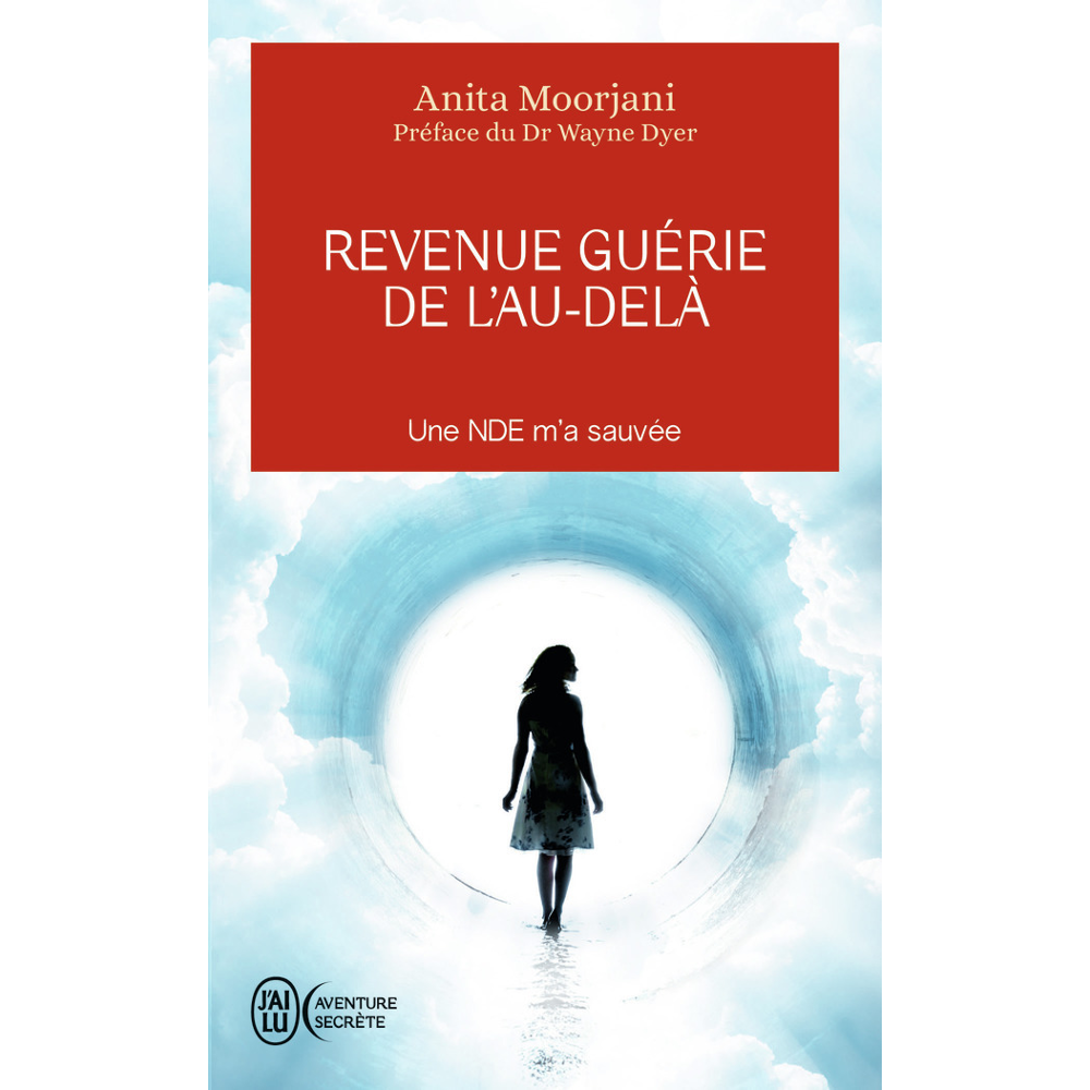 Revenue guérie de l'au-delà - Une NDE m'a sauvée (Broché)