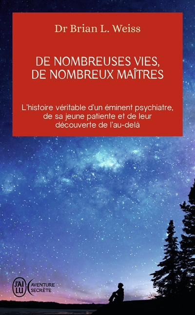De nombreuses vies, de nombreux maîtres - L'histoire véritable d'un éminent psychiatre, de sa jeune