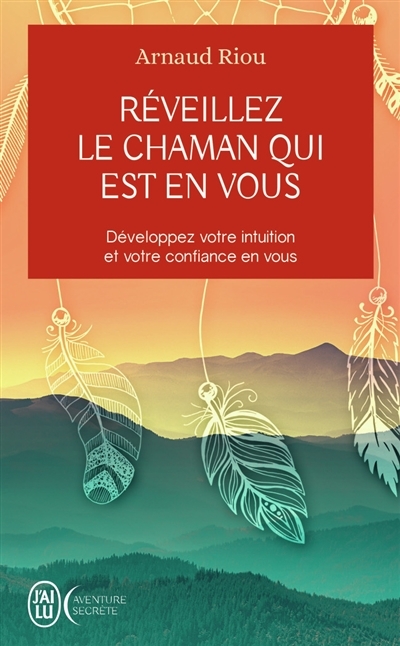 Réveillez le chaman qui est en vous - Développez votre intuition et votre confiance en vous (Broché)