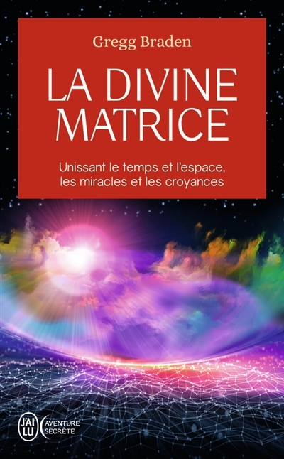 La divine matrice - Unissant le temps et l'espace, les miracles et les croyances (Poche)