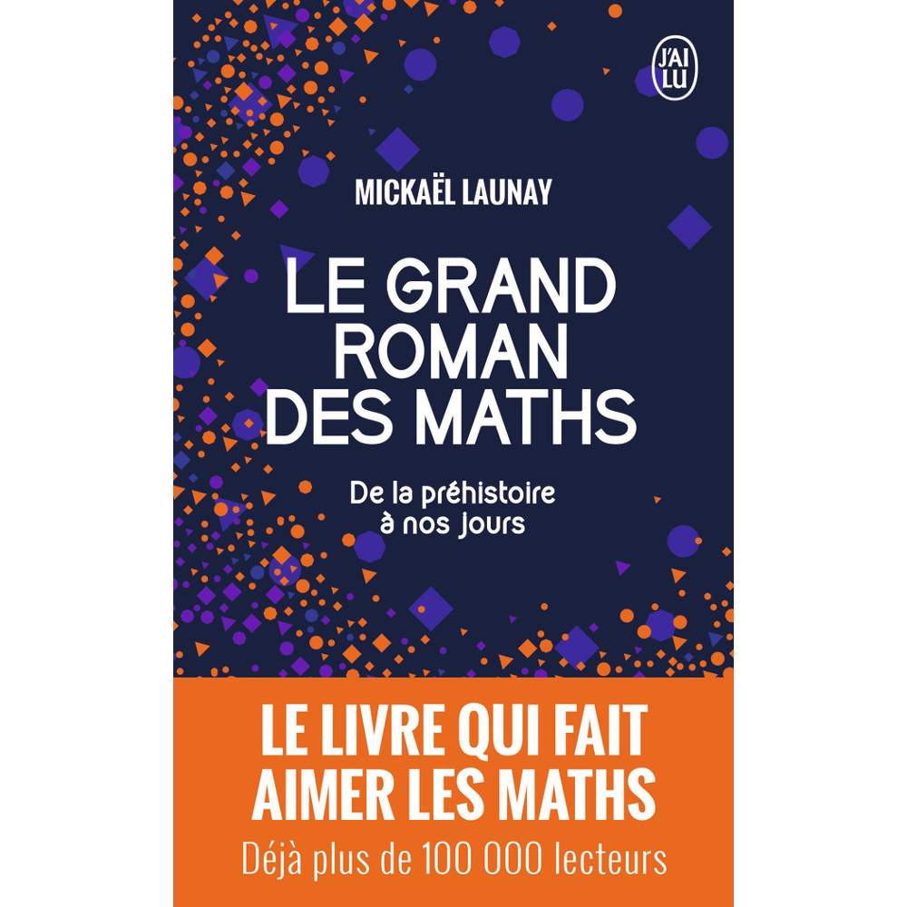 Le grand roman des maths - De la préhistoire à nos jours (Poche)