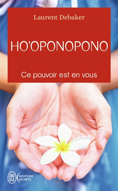 Ho'oponopono - Ce pouvoir est en vous (Poche)