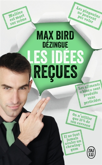 Max Bird dézingue les idées reçues (Broché)