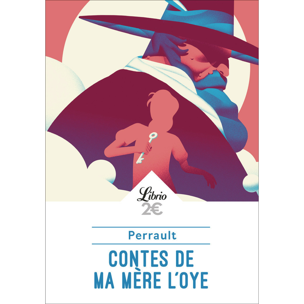 Contes de ma mère l'Oye - Histoires ou contes du temps passé, avec des Moralités (Poche)