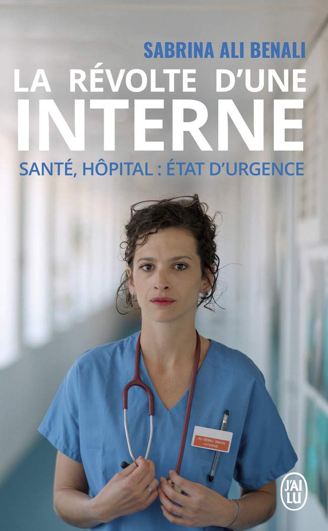 La révolte d'une interne - Santé, hôpital : état d'urgence (Broché)