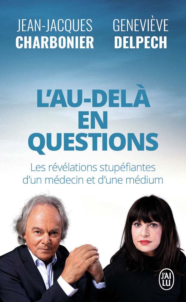 L'Au-Delà en questions - Les révélations stupéfiantes d'un médecin et d'une médium (Poche)