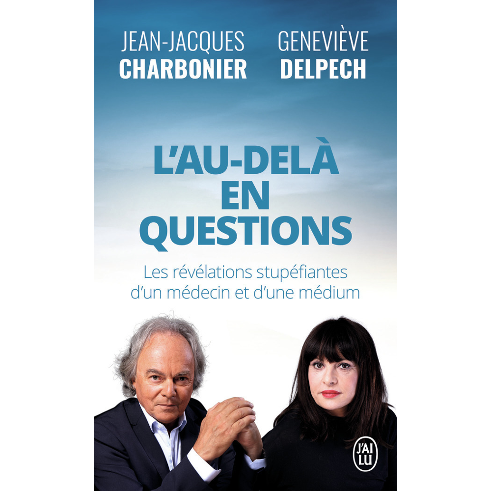 L'Au-Delà en questions - Les révélations stupéfiantes d'un médecin et d'une médium (Poche)