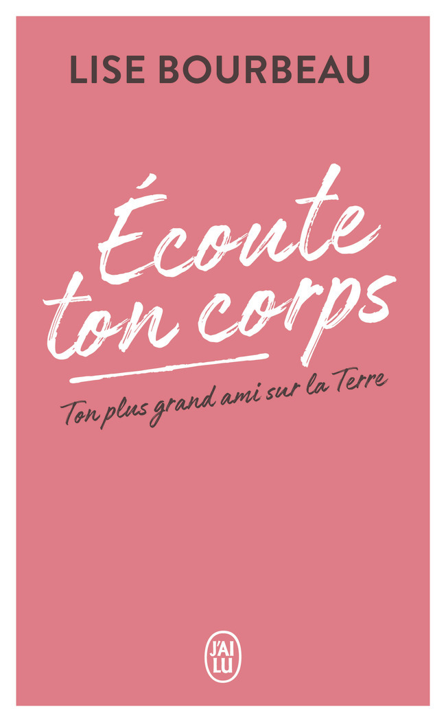 Écoute ton corps - Ton plus grand ami sur la Terre (Poche)