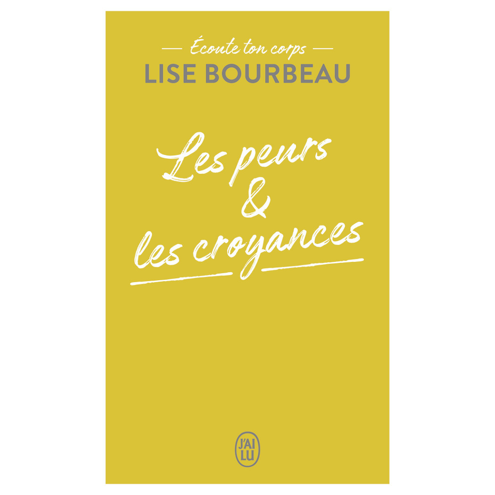 Écoute ton corps - Les peurs et les croyances (Broché)