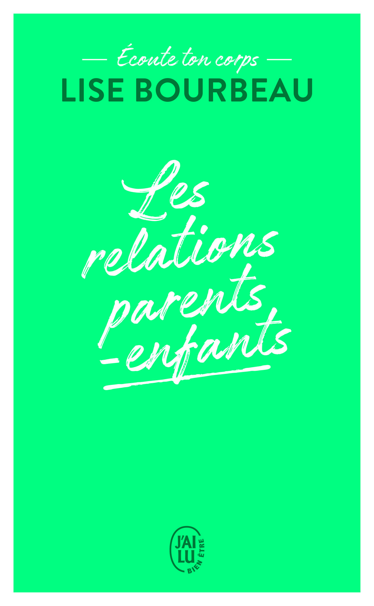 Écoute ton corps - Les relations parents-enfants (Broché)